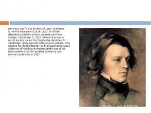 Tennyson was first a student of Louth Grammar School for four years (1816–1820)
