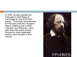 In 1829, he was awarded the Chancellor's Gold Medal at Cambridge for one of his