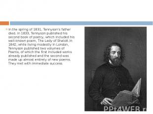 In the spring of 1831, Tennyson's father died. In 1833, Tennyson published his s