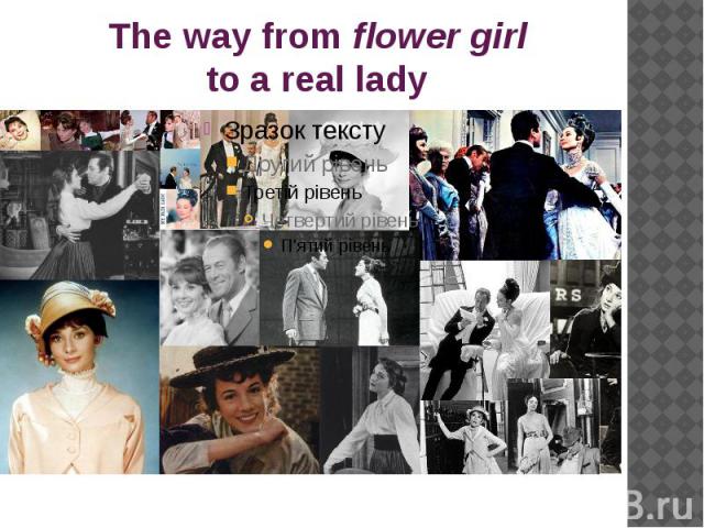 The way from flower girl to a real lady