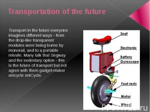 Transportation of the future Transport in the future everyone imagines different