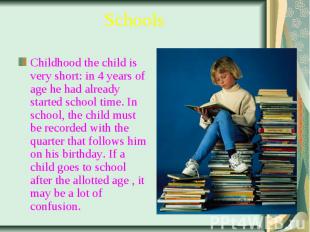 Schools Childhood the child is very short: in 4 years of age he had already star