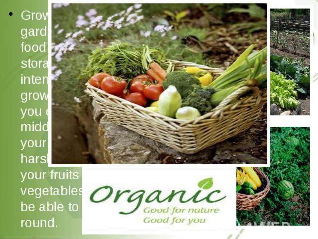 Grow an organic garden. Commercial food transportation and storage is energy-intensive. When you grow your own produce, you eliminate the middleman and ensure your food is free of harsh pesticides. Can your fruits and vegetables so you will be able …