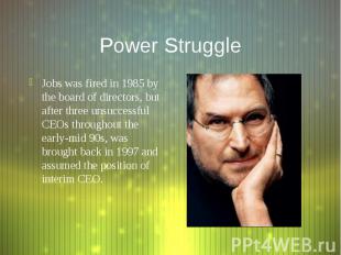 Power Struggle Jobs was fired in 1985 by the board of directors, but after three