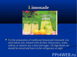 Limonade For the preparation of traditional homemade lemonade you need lemon zes