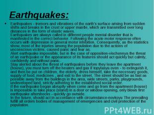 Earthquakes: Earthquakes - tremors and vibrations of the earth's surface arising