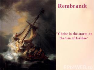 Rembrandt &quot;Christ in the storm on the Sea of Galilee&quot;