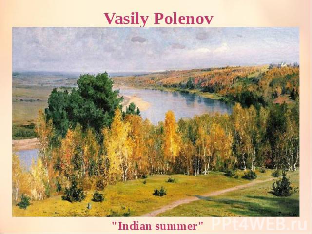 Vasily Polenov "Indian summer"