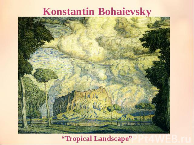 Konstantin Bohaievsky “Tropical Landscape”