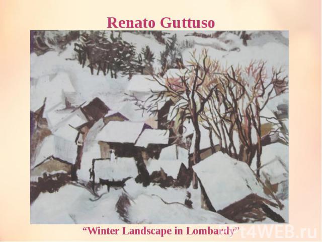 Renato Guttuso “Winter Landscape in Lombardy”