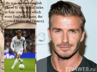 &nbsp;He was the first English player to win league titles in four countries (wh
