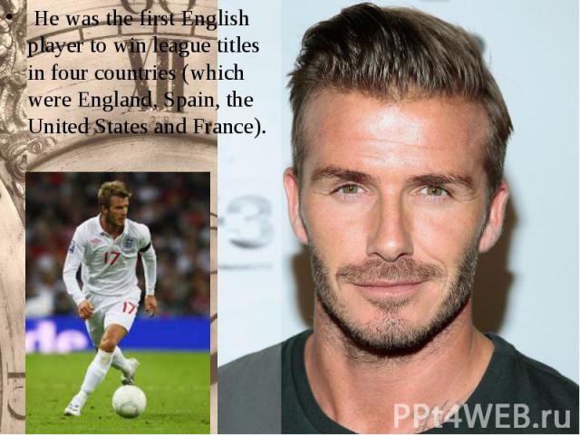  He was the first English player to win league titles in four countries (which were England, Spain, the United States and France).  He was the first English player to win league titles in four countries (which were England, Spain, the Unit…