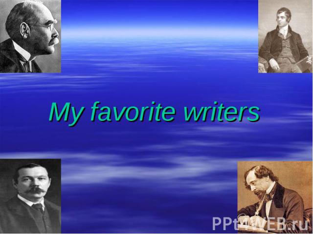 My favorite writers