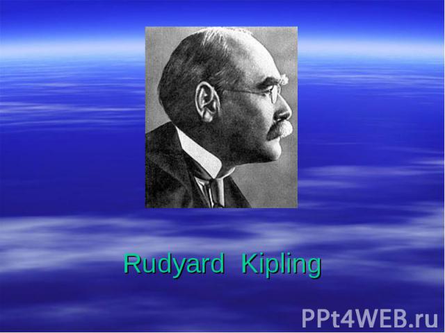 Rudyard  Kipling