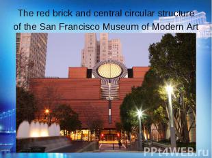 The red brick and central circular structure of the&nbsp;San Francisco Museum of