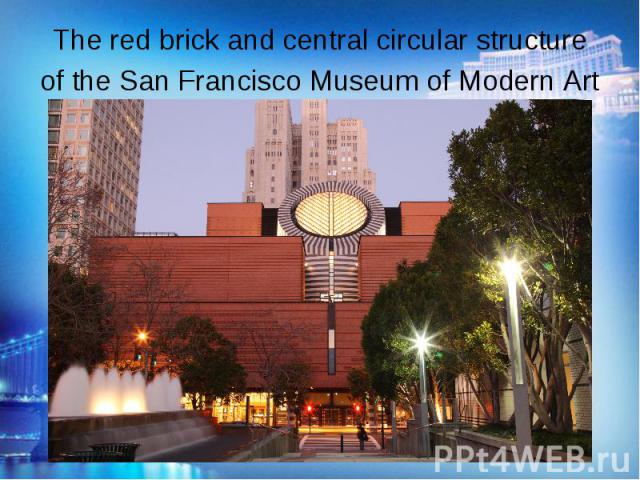 The red brick and central circular structure of the San Francisco Museum of Modern Art