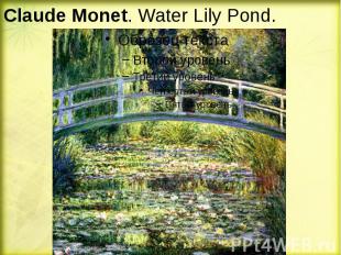 Claude&nbsp;Monet. Water Lily Pond.