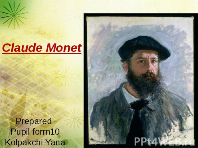 Claude Monet Prepared Pupil form10 Kolpakchi Yana