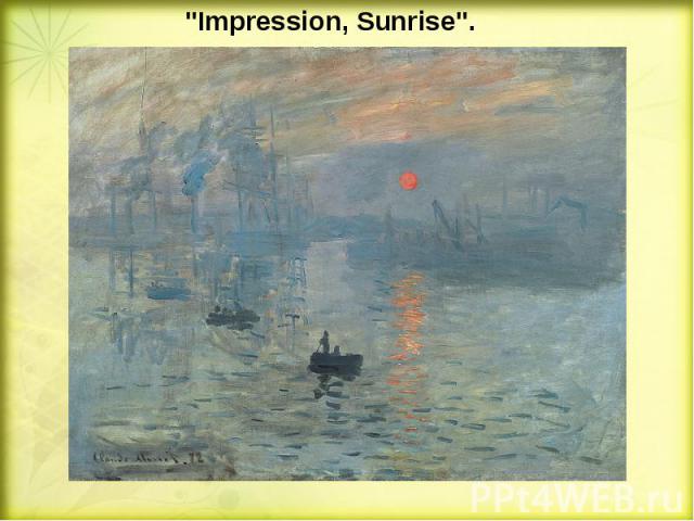 "Impression, Sunrise". "Impression, Sunrise".