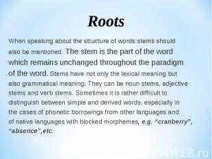 When speaking about the structure of words stems should When speaking about the