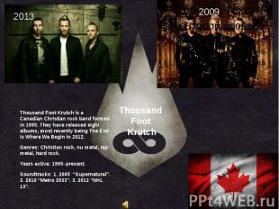 Thousand Foot Krutch Thousand Foot Krutch&nbsp;is a Canadian&nbsp;Christian rock