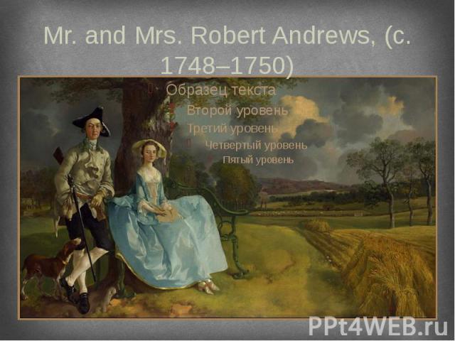 Mr. and Mrs. Robert Andrews, (c. 1748–1750)