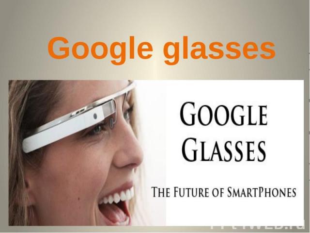  Google glasses