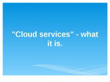 "Cloud services" - what it is.