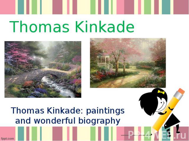 Thomas Kinkade Thomas Kinkade: paintings and wonderful biography