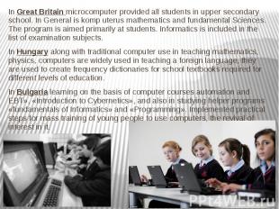 In Great Britain microcomputer provided all students in upper secondary school.