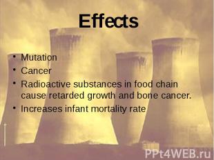 Effects Mutation Cancer Radioactive substances in food chain cause retarded grow