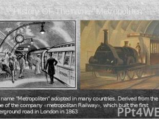 History OF The name &quot;Metropoliten&quot; The name &quot;Metropoliten&quot; a