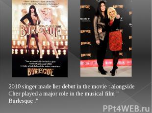 2010 singer made her debut in the movie : alongside Cher played a major role in