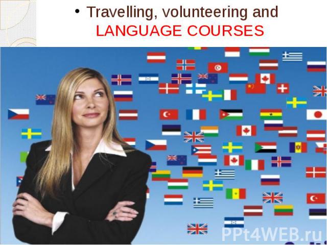 Travelling, volunteering and LANGUAGE COURSES