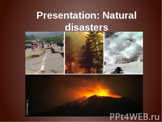Presentation: Natural disasters