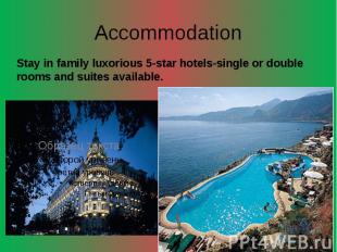 Accommodation Stay in family luxorious 5-star hotels-single or double rooms and
