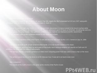 About Moon The Apollo 11 mission to the moon The Apollo 11 Saturn V space vehicl