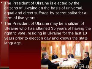 The President of Ukraine is elected by the citizens of Ukraine on the basis of u