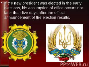 If the new president was elected in the early elections, his assumption of offic