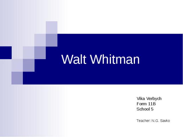 Walt Whitman Vika Verbych Form 11B School 5
