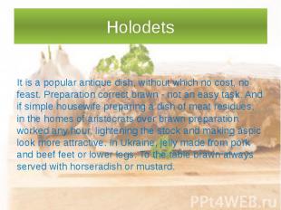 Holodets It is a popular antique dish, without which no cost, no feast. Preparat