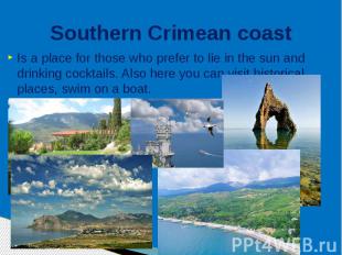 Southern Crimean coast Is a place for those who prefer to lie in the sun and dri