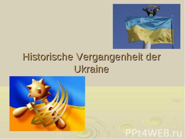 Historische Vergangenheit der Ukraine