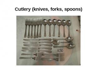 Cutlery (knives, forks, spoons)