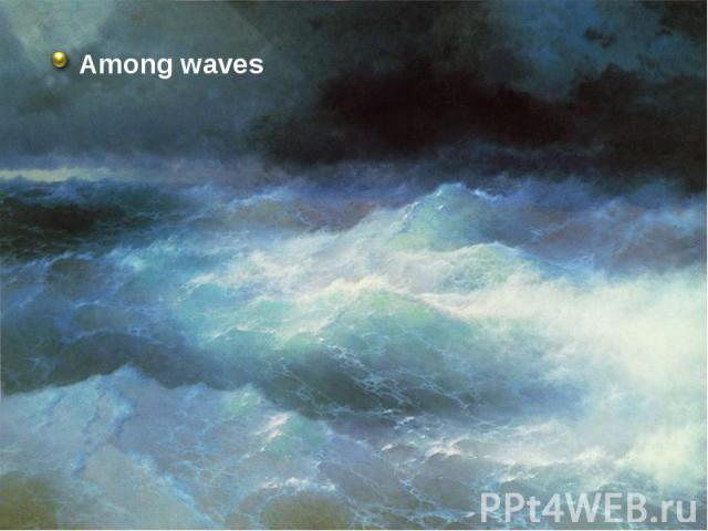 Among waves Among waves