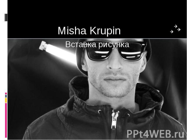 Misha Krupin