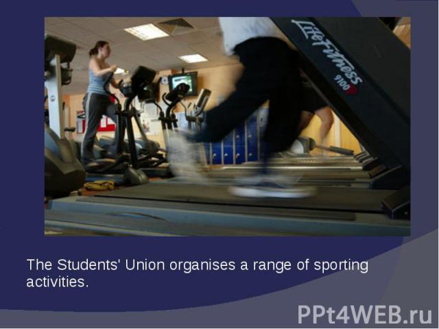 The Students' Union organises a range of sporting activities.