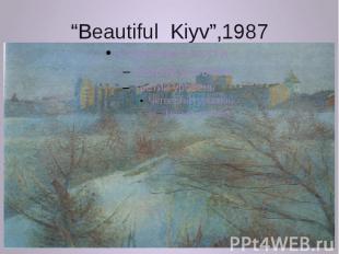 “Beautiful Kiyv”,1987