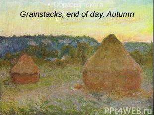 Grainstacks, end of day, Autumn