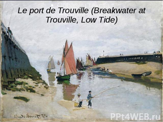 Le port de Trouville (Breakwater at Trouville, Low Tide)